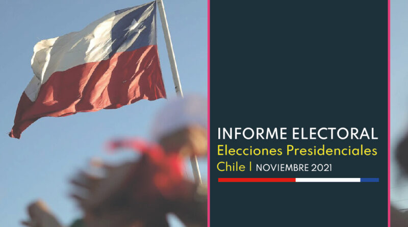 Informe Electoral | Elecciones Presidenciales Chile 2021