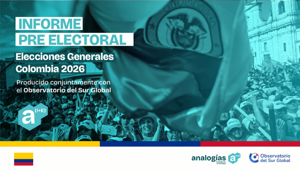Informe Pre electoral | Elecciones Presidenciales Colombia 2026